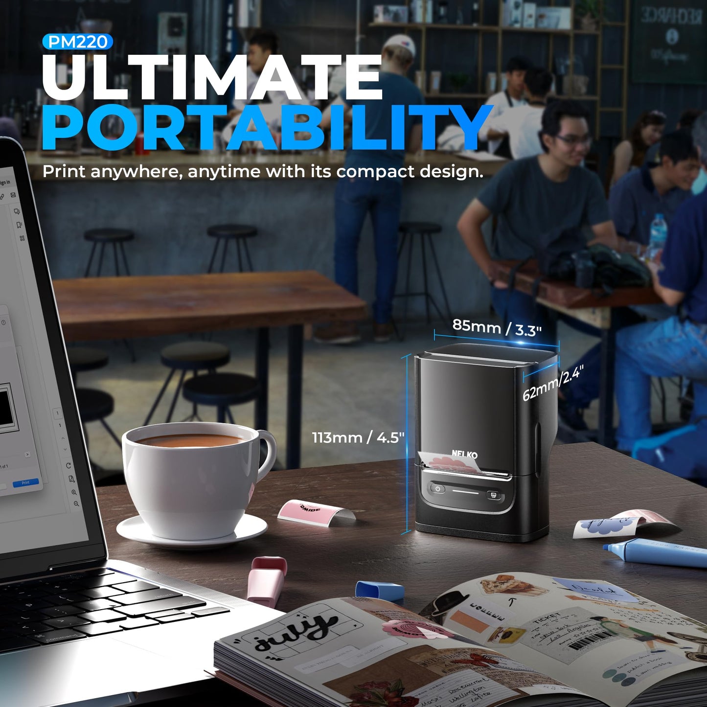 A Nelko PM220 Label Printer rests compactly on a cafe table alongside a coffee cup, laptop, and printed photos, with people using laptops in the background. Text reads Ultimate Portability, showcasing its Bluetooth and Direct Thermal Technology; dimensions: 85mm x 113mm x 62mm.